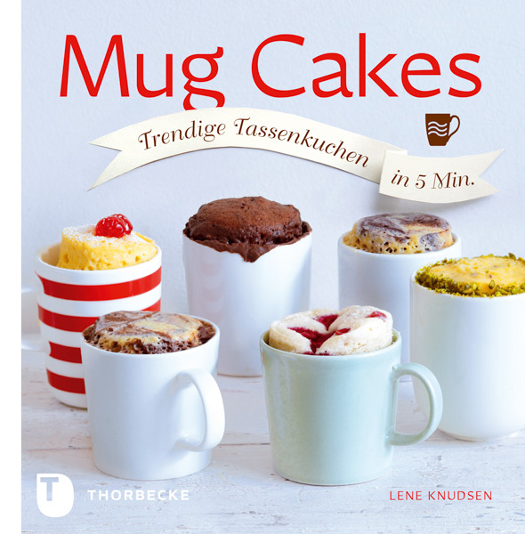Rasend schnell gemacht: Mug Cakes für jeden Geschmack.